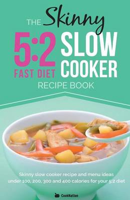 Book cover for The Skinny 5:2 Diet Slow Cooker Recipe Book