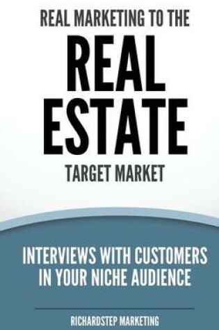 Cover of Real Marketing To The Real Estate Target Market