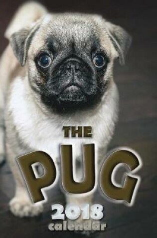 Cover of The Pug 2018 Calendar (UK Edition)