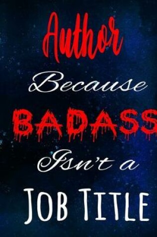 Cover of Author Because Badass Isn't a Job Title