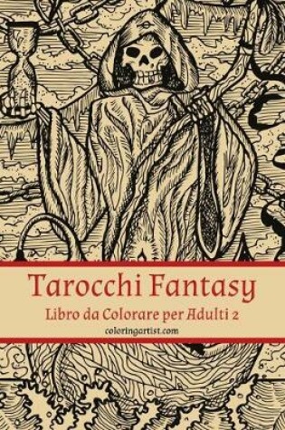 Cover of Tarocchi Fantasy Libro da Colorare per Adulti 2