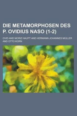 Cover of Die Metamorphosen Des P. Ovidius Naso (1-2)