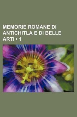 Cover of Memorie Romane Di Antichitla E Di Belle Arti (1)