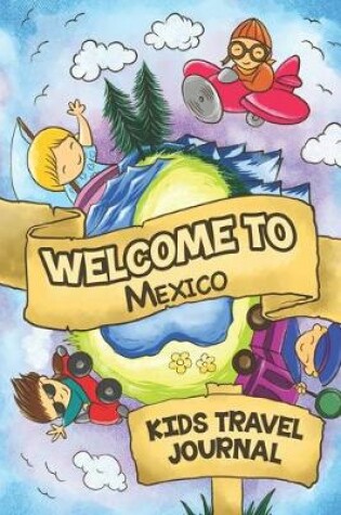 Cover of Welcome To Mexico Kids Travel Journal