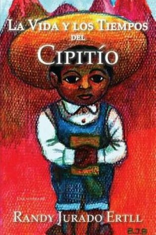 Cover of La Vida Y Los Tiempos de El Cipitio