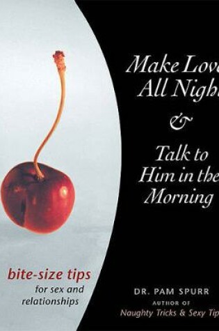 Cover of Make Love All Night & Talk to Him in the Morning