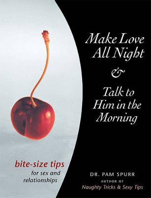 Book cover for Make Love All Night & Talk to Him in the Morning