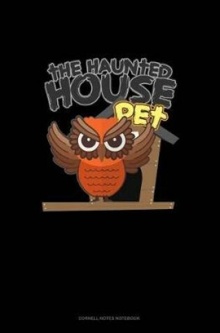 Cover of The Haunted House Pet (Owl)