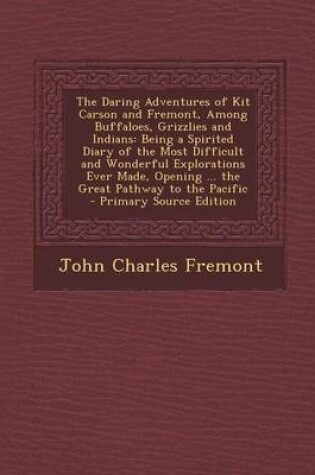 Cover of The Daring Adventures of Kit Carson and Fremont, Among Buffaloes, Grizzlies and Indians