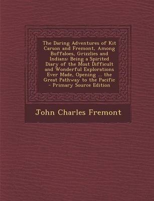 Book cover for The Daring Adventures of Kit Carson and Fremont, Among Buffaloes, Grizzlies and Indians