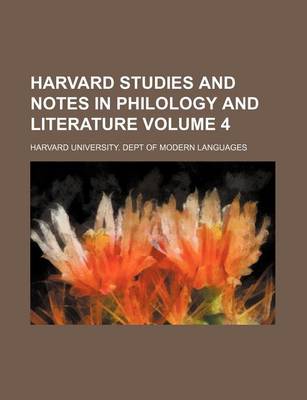 Book cover for Harvard Studies and Notes in Philology and Literature Volume 4