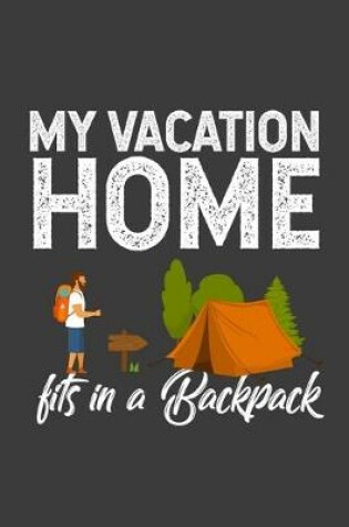 Cover of My Vacation Home Fits in a Backpack