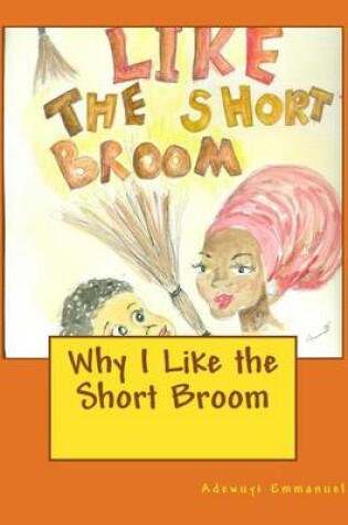 Cover of Why I Like the Short Broom