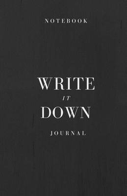 Cover of Write It Down Journal & Notebook