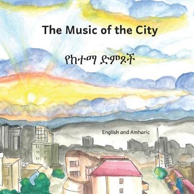 Book cover for Music of the City in English and Amharic