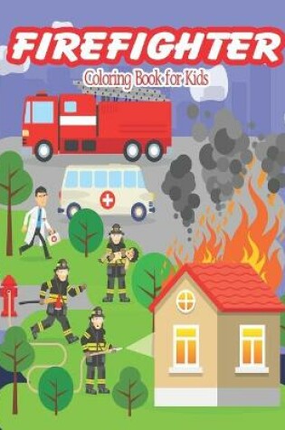 Cover of Firefighter Coloring Book for kids