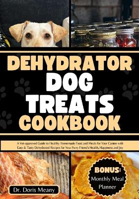 Book cover for Dehydrator Dog Treats Cookbook