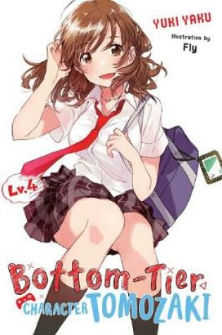 Cover of Bottom-Tier Character Tomozaki, Vol. 4