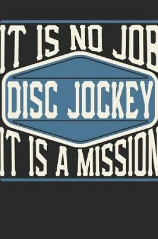 Cover of Disc Jockey - It Is No Job, It Is a Mission