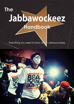 Book cover for The Jabbawockeez Handbook - Everything You Need to Know about Jabbawockeez