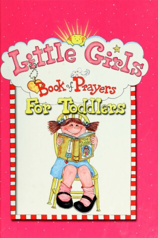 Cover of Little Girls Book of Prayers for Toddlers