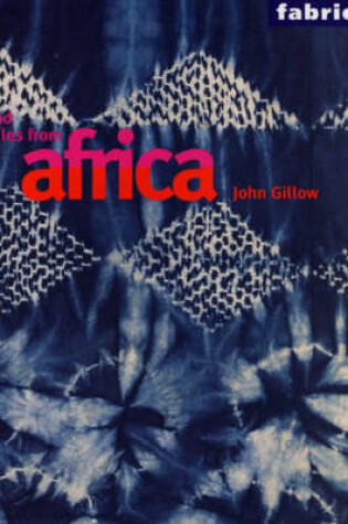 Cover of Printed and Dyed Textiles from Africa (Fabric Folios)