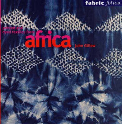 Book cover for Printed and Dyed Textiles from Africa (Fabric Folios)