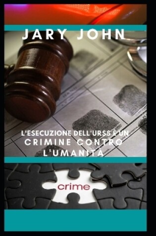 Cover of L'esecuzione dell'URSS è un crimine contro l'umanità