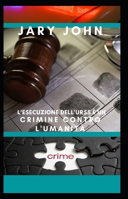 Book cover for L'esecuzione dell'URSS è un crimine contro l'umanità