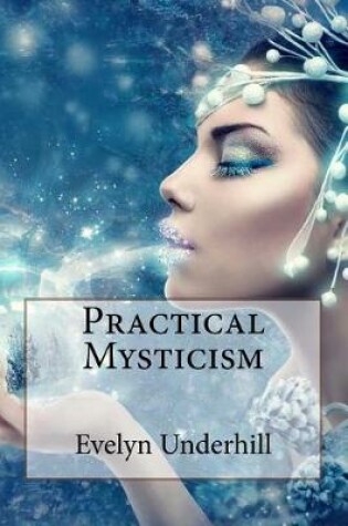 Cover of Practical Mysticism Evelyn Underhill