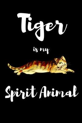 Book cover for Tiger is my Spirit Animal