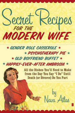 Cover of Secret Recipes for the Modern Wife