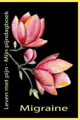 Book cover for Migraine - Leven met pijn - Mijn pijndagboek