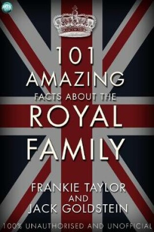 Cover of 101 Amazing Facts about the Royal Family