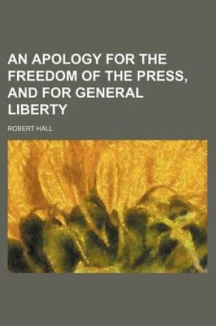 Cover of An Apology for the Freedom of the Press, and for General Liberty