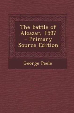 Cover of The Battle of Alcazar, 1597