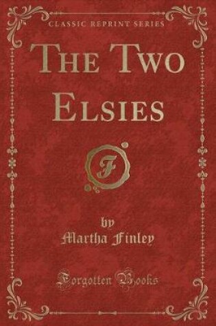 Cover of The Two Elsies (Classic Reprint)