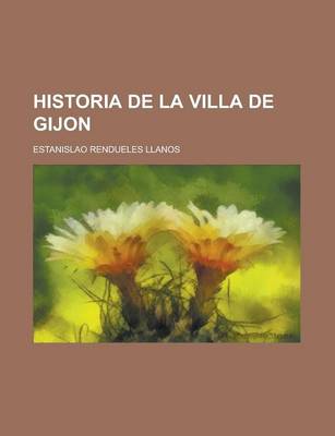 Book cover for Historia de La Villa de Gijon