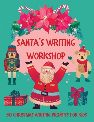 Book cover for Santa's Writing Workshop (50 Christmas writing prompts for kids)