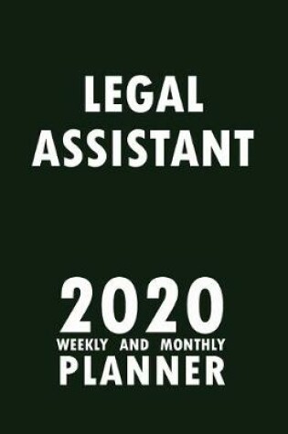 Cover of Legal Assistant 2020 Weekly and Monthly Planner