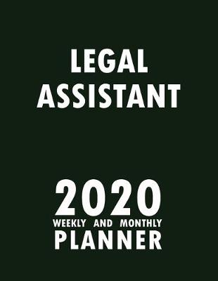 Book cover for Legal Assistant 2020 Weekly and Monthly Planner