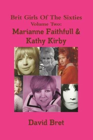 Cover of Brit Girls Of The Sixties Volume Two: Marianne Faithfull & Kathy Kirby