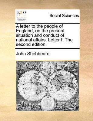 Book cover for A Letter to the People of England, on the Present Situation and Conduct of National Affairs. Letter I. the Second Edition.