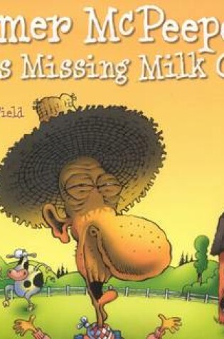 Cover of Farmer McPeepers and His Missing Milk Cows