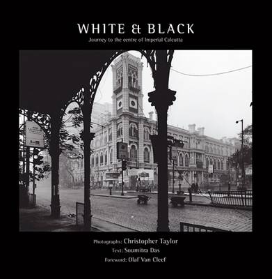 Book cover for White And Black: Journey To The Centre Of Imperial Calcutta