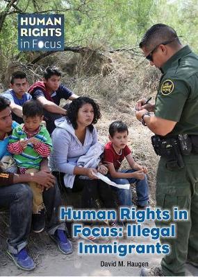 Cover of Human Rights in Focus: Illegal Immigrants