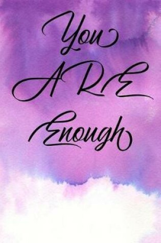 Cover of Inspirational Quote Journal - You Are Enough