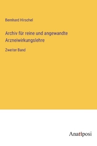 Cover of Archiv für reine und angewandte Arzneiwirkungslehre