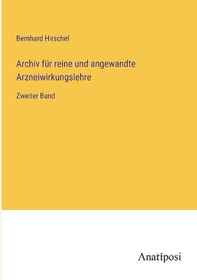 Book cover for Archiv für reine und angewandte Arzneiwirkungslehre