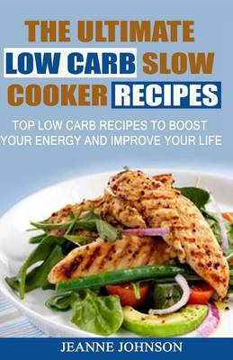 Book cover for The Ultimate LOW CARB Slow Cooker Recipes